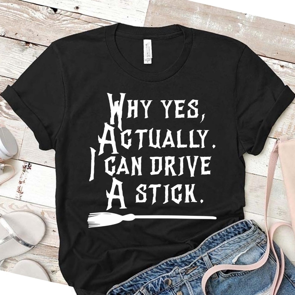 Gildan - Why Yes, Actually I can drive a Stick